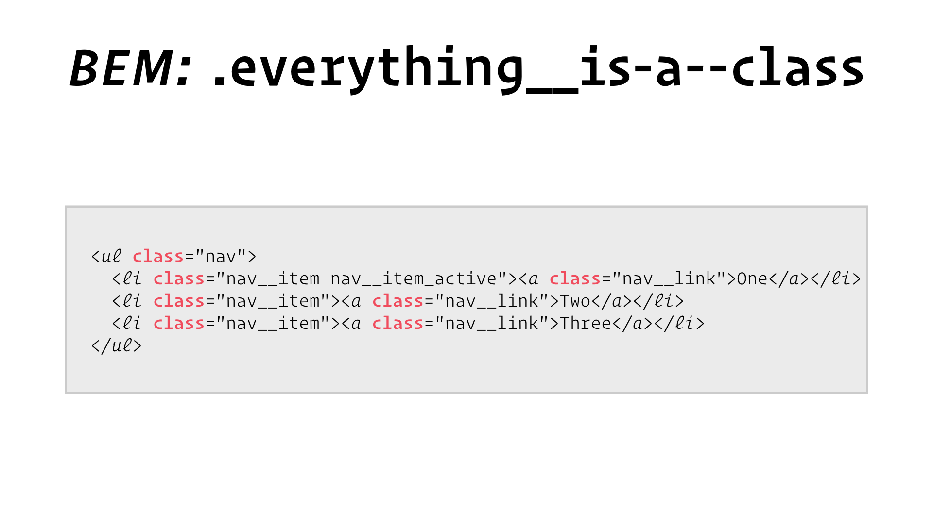 slide: BEM .everything__is-a--class