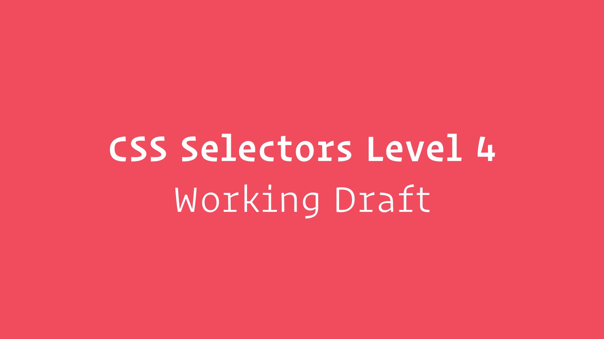 slide: CSS Selectors Level 4 Working Draft